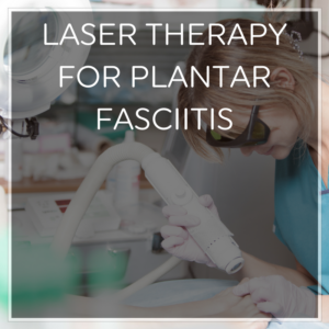 Laser Therapy Plantar Fasciitis